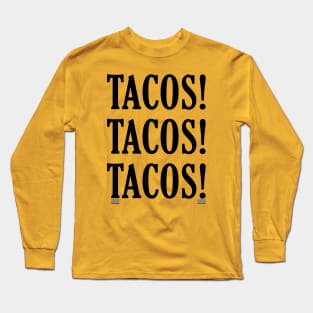 Tacos, tacos, tacos! Long Sleeve T-Shirt